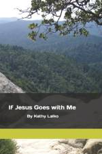 If Jesus Goes With Me af Kathy Lalko