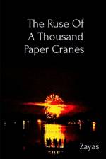 The Ruse Of A Thousand Paper Cranes af Dan Zayas