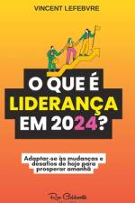 O que é liderança em 2024? af Vincent Lefebvre