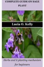 Complete Guide on Sage Plant af Lucia O Kelly