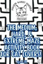The Medium, Hard, & Extreme Maze Activity Book for Cat Lovers af J L W