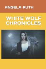 White Wolf Chronicles af Angela Ruth