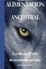 Alimentacion Ancestral Para Perros Y Gatos af AndrÃ©s HernÃ¡ndez Mvz