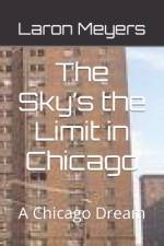 The Sky's the Limit in Chicago af Laron Meyers