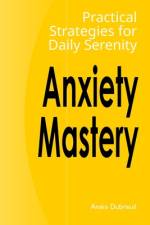 Anxiety Mastery af Anais Dubreuil