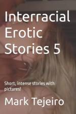 Interracial Erotic Stories 5 af Mark Tejeiro