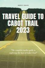 Travel Guide to Cabot Trail 2023 af Mercy Davis