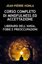 Corso Completo Di Mindfulness Ed Accettazione af Jean-PiÃ¨rre Honla