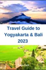 Travel Guide to Yogyakarta & Bali 2023 af Tania Clark