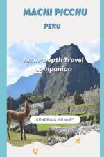 Machi Picchu Peru af Kendra G Kenney