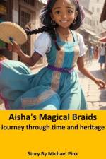 Aisha's Magical Braids af Michael Pink