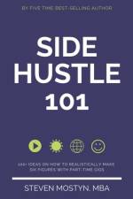 Side Hustle 101 af Steven Mostyn