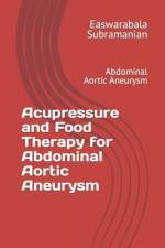 Acupressure and Food Therapy for Abdominal Aortic Aneurysm af Easwarabala Subramanian