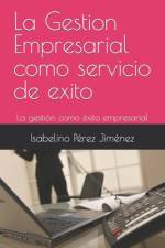 La Gestion Empresarial como servicio de exito
