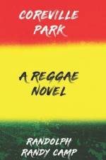 Coreville Park a reggae novel af Randolph Randy Camp