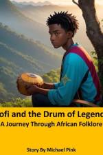 Kofi and the Drum of Legends af Michael Pink