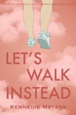Let's Walk Instead af Kennedie Meyers