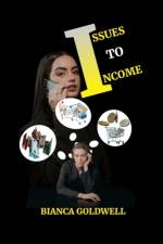 Issues to Income af Bianca Goldwell