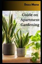 Guide on Apartment Gardening af Dazz Mane
