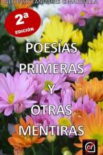(2a Ed.) POESÍAS PRIMERAS Y OTRAS MENTIRAS af Alfonso CaÃ±izares Cimadevilla