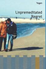 Unpremeditated Regret af Yogen Thomas