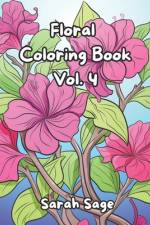Floral Coloring Book Vol. 4 af Sarah Sage