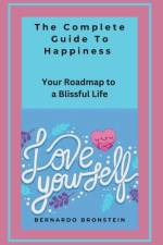 The Complete Guide to Happiness af Bernardo Bronstein
