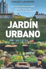 Jardín Urbano af Vincent Lefebvre