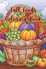 Fall Foods Coloring Book af Sarah Sage