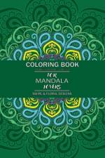Coloring Book for Mandala lovers, 125 Original Hand Drawn Designs, Swirl and Floral Designs af Natalya Alexandrou