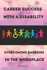 Career Success with a Disability af Michael Gorre