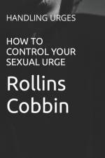 How to Control Your Sexual Urge af Rollins Cobbin