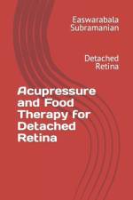 Acupressure and Food Therapy for Detached Retina af Easwarabala Subramanian