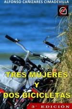 (3a Ed.) TRES MUJERES Y DOS BICICLETAS af Alfonso CaÃ±izares Cimadevilla