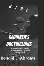 Beginner's Bodybuilding af Ronald L Abrams