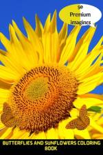Butterflies and Sunflowers Coloring Book af Michele Rose