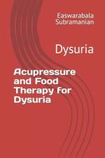 Acupressure and Food Therapy for Dysuria af Easwarabala Subramanian
