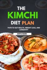 The Kimchi Diet Plan af Anita Mark