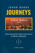 Johor Bahru Journeys af Carl Diaz