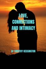 Love, Connections and Intimacy af Timothy Kessington