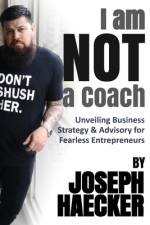 I am NOT a Coach af Joseph A Haecker