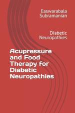 Acupressure and Food Therapy for Diabetic Neuropathies af Easwarabala Subramanian