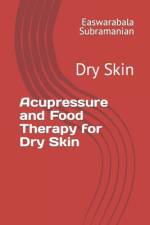 Acupressure and Food Therapy for Dry Skin af Easwarabala Subramanian