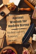 Ancient Wisdom for Modern Stress af Shah Rukh