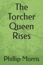 The Torcher Queen Rises af Phillip Craig Morris