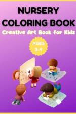 Nursery Coloring Book - Creative Art Book for Kids Ages 3-4 af David Fletcher
