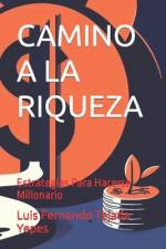 Camino a la Riqueza af Luis Fernando Tejada Yepes