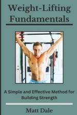 Weight-Lifting Fundamentals af Matt Dale