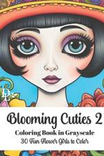 Blooming Cuties 2 - Coloring Book in Grayscale af Dandelion And Lemon Books