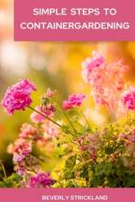 Simple steps to container gardening af Beverly Strickland